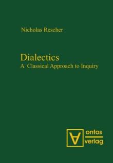 Dialectics : A Classical Approach to Inquiry