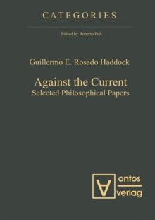 Against the Current : Selected Philosophical Papers