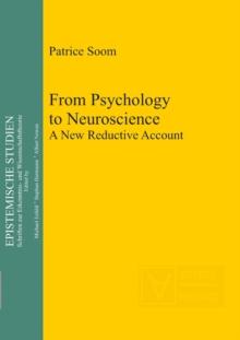 From Psychology to Neuroscience : A New Reductive Account