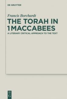 The Torah in 1Maccabees : A Literary Critical Approach to the Text