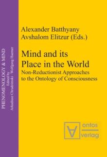 Mind and its Place in the World : Non-Reductionist Approaches to the Ontology of Consciousness