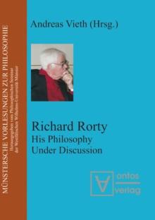 Richard Rorty : His Philosophy Under Discussion