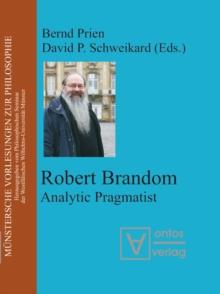 Robert Brandom : Analytic Pragmatist