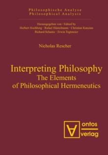 Interpreting Philosophy : The Elements of Philosophical Hermeneutics