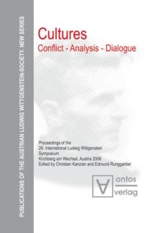 Cultures. Conflict - Analysis - Dialogue : Proceedings of the 29th International Ludwig Wittgenstein-Symposium in Kirchberg, Austria