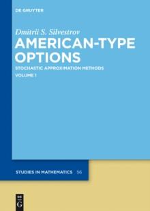 American-Type Options : Stochastic Approximation Methods, Volume 1