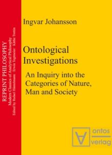 Ontological Investigations : An Inquiry into the Categories of Nature, Man and Soceity