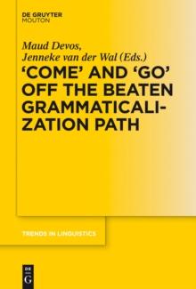 'COME' and 'GO' off the Beaten Grammaticalization Path