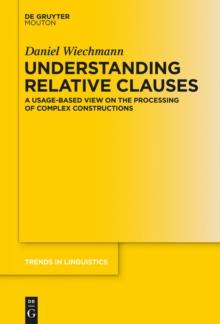 Understanding Relative Clauses : A Usage-Based View on the Processing of Complex Constructions