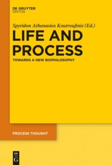 Life and Process : Towards a New Biophilosophy