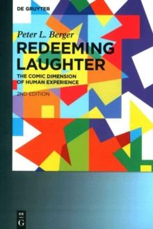 Redeeming Laughter : The Comic Dimension of Human Experience