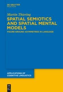 Spatial Semiotics and Spatial Mental Models : Figure-Ground Asymmetries in Language