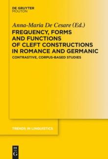 Frequency, Forms and Functions of Cleft Constructions in Romance and Germanic : Contrastive, Corpus-Based Studies