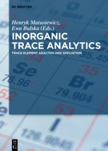 Inorganic Trace Analytics : Trace Element Analysis and Speciation