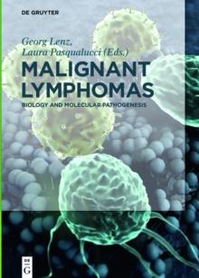 Malignant Lymphomas : Biology and Molecular Pathogenesis