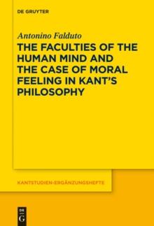 The Faculties of the Human Mind and the Case of Moral Feeling in Kant's Philosophy