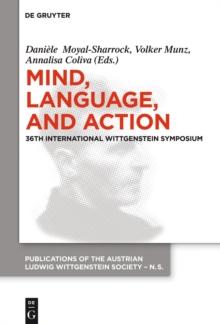 Mind, Language and Action : Proceedings of the 36th International Wittgenstein Symposium