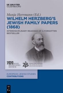 Wilhelm Herzberg's Jewish Family Papers (1868) : Interdisciplinary Readings of a Forgotten Bestseller