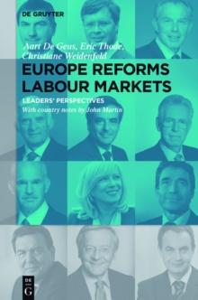 Europe Reforms Labour Markets : - Leaders' Perspectives -