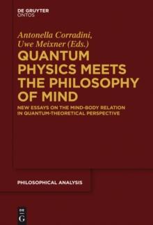 Quantum Physics Meets the Philosophy of Mind : New Essays on the Mind-Body Relation in Quantum-Theoretical Perspective