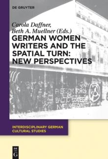 German Women Writers and the Spatial Turn: New Perspectives