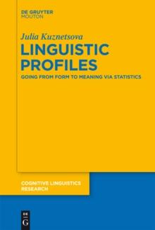 Linguistic Profiles : Going from Form to Meaning via Statistics