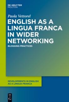 English as a Lingua Franca in Wider Networking : Blogging Practices