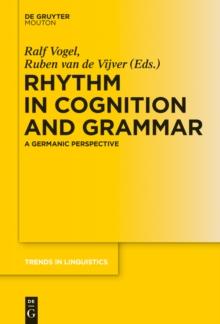 Rhythm in Cognition and Grammar : A Germanic Perspective