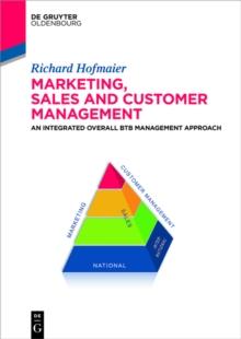 Marketing, Sales and Customer Management (MSC) : An Integrated Overall B2B Management Approach