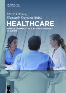 Healthcare : Market Dynamics, Policies and Strategies in Europe