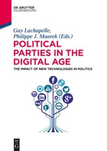 Political Parties in the Digital Age : The Impact of New Technologies in Politics