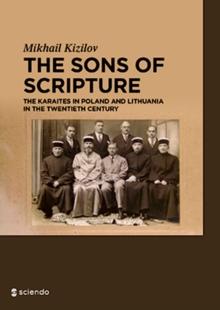 The Sons of Scripture : The Karaites in Poland and Lithuania in the Twentieth Century