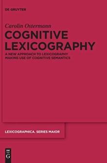 Cognitive Lexicography : A New Approach to Lexicography Making Use of Cognitive Semantics