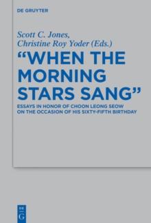 "When the Morning Stars Sang" : Essays in Honor of Choon Leong Seow on the Occasion of his Sixty-Fifth Birthday