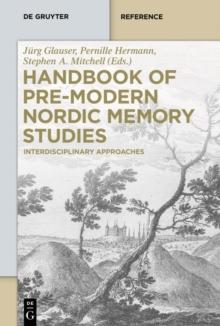 Handbook of Pre-Modern Nordic Memory Studies : Interdisciplinary Approaches