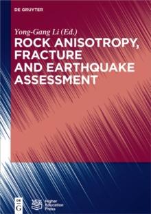 Rock Anisotropy, Fracture and Earthquake Assessment