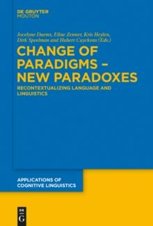 Change of Paradigms - New Paradoxes : Recontextualizing Language and Linguistics