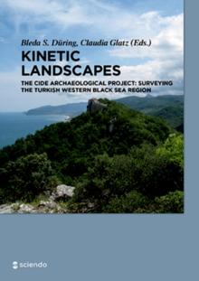 Kinetic Landscapes : The Cide Archaeological Project: Surveying the Turkish Western Black Sea Region