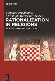 Rationalization in Religions : Judaism, Christianity and Islam