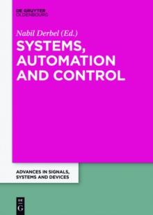 Systems, Automation and Control : Extended Papers from the Multiconference on Signals, Systems and Devices 2014