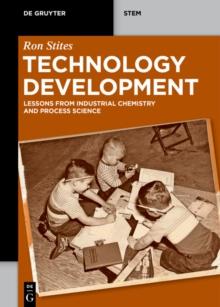 Technology Development : Lessons from Industrial Chemistry and Process Science