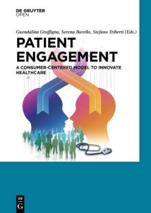 Patient Engagement : A Consumer-Centered Model to Innovate Healthcare