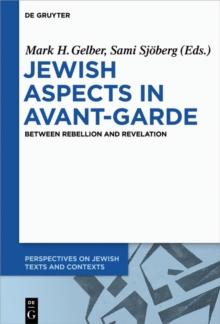 Jewish Aspects in Avant-Garde : Between Rebellion and Revelation