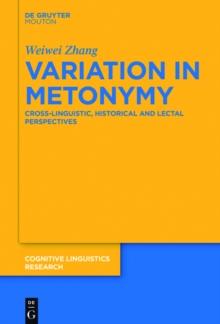 Variation in Metonymy : Cross-linguistic, Historical and Lectal Perspectives