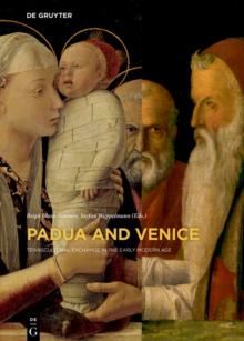 Padua and Venice : Transcultural Exchange in the Early Modern Age