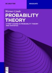 Probability Theory : A First Course in Probability Theory and Statistics