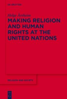 Making Religion and Human Rights at the United Nations