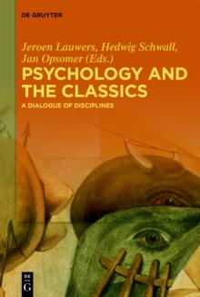 Psychology and the Classics : A Dialogue of Disciplines