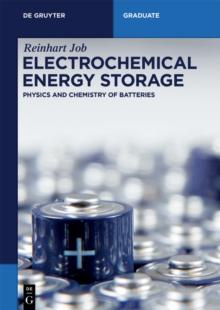 Electrochemical Energy Storage : Physics and Chemistry of Batteries