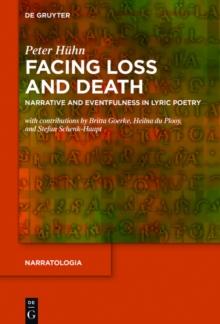 Facing Loss and Death : Narrative and Eventfulness in Lyric Poetry